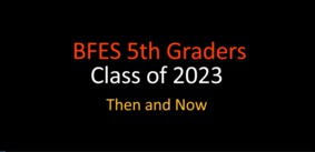 BFES 5th Grade EOY Then/Now Slideshow 22-23